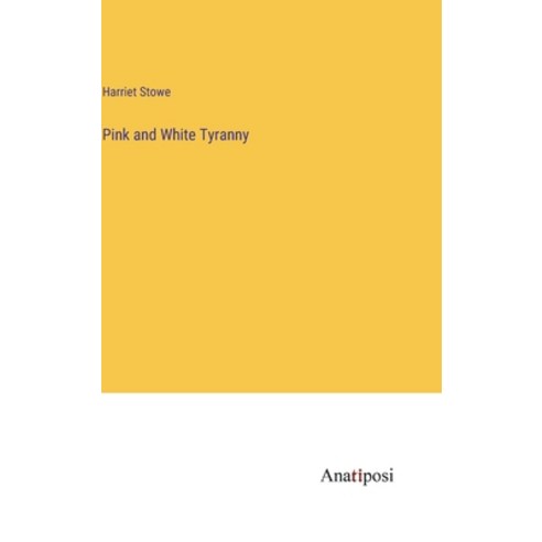 (영문도서) Pink and White Tyranny Hardcover, Anatiposi Verlag, English, 9783382181376