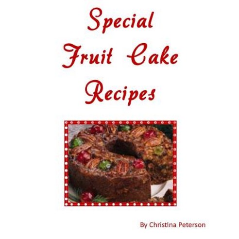 (영문도서) Special Fruit Cake Recipes Paperback, Independently Published, English, 9781729144800