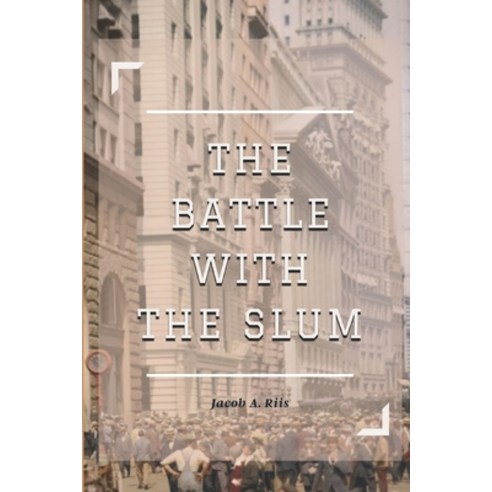 The Battle with the Slum: Annotated Paperback, Independently Published, English, 9798732132557