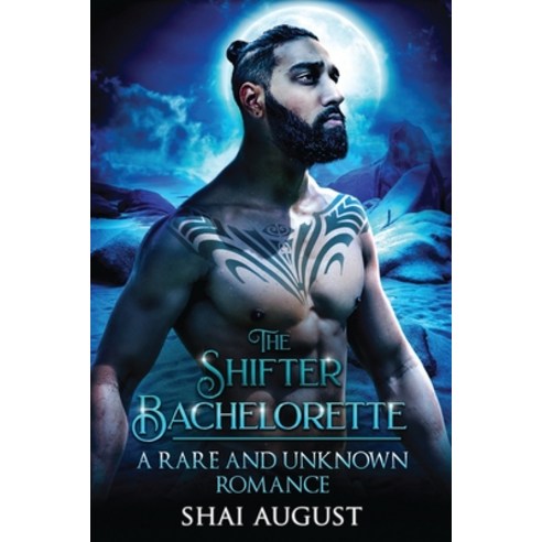 (영문도서) The Shifter Bachelorette: A Rare and Unknown Romance Paperback, Three Fortnights Press, English, 9781733901819