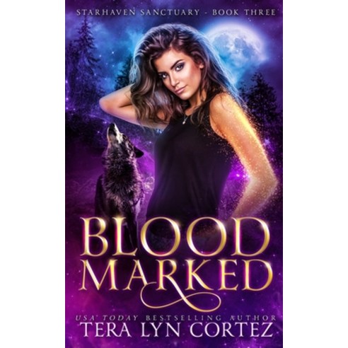 (영문도서) Blood Marked: StarHaven Sanctuary Book Three Paperback, Tera Lyn Cortez, Author, English, 9781733017190