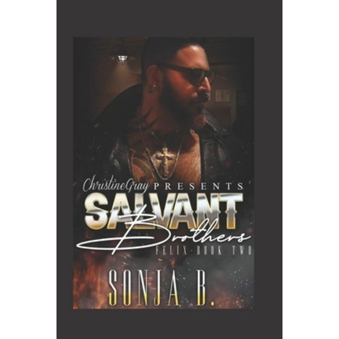 The Salvant Brothers: Book 2- Felix Paperback, Independently Published