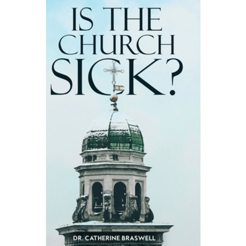 (영문도서) Is the Church Sick? Hardcover, Pageturner Press and Media, English, 9781638714972