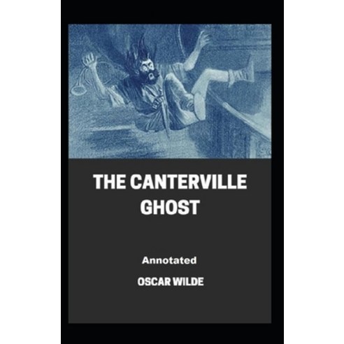 (영문도서) The Canterville Ghost Annotated Paperback, Independently Published, English, 9798517923523