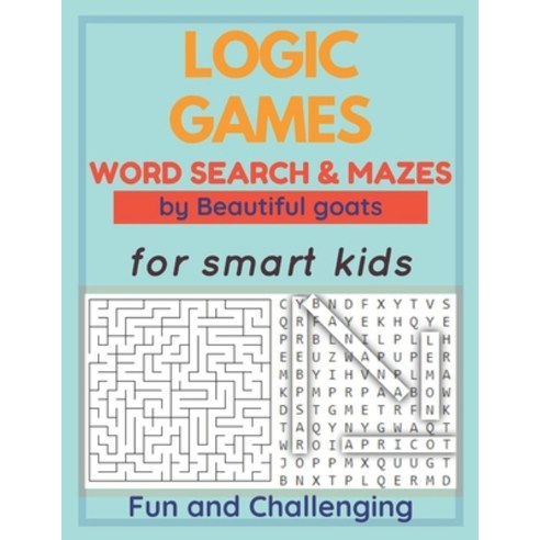 LOGIC GAMES - Word Search and Mazes - for smart kids - Fun and Challenging-: 80 games to develop you... Paperback, Independently Published