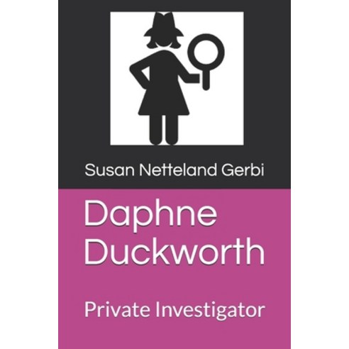 (영문도서) Daphne Duckworth: Private Investigator Paperback, Independently Published, English, 9798670907859