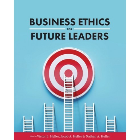 Business Ethics for Future Leaders Paperback, Cognella Academic Publishing