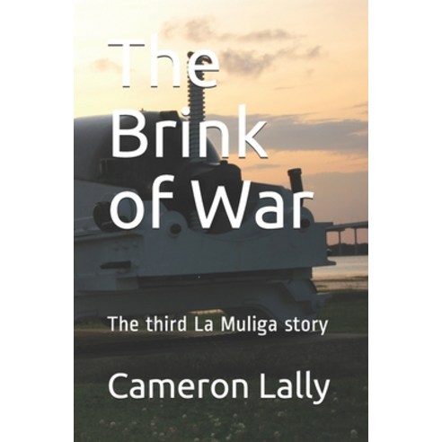 The Brink of War: The third La Muliga story Paperback, Independently Published, English, 9781686002137
