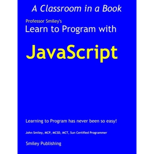 Learn to Program with JavaScript Paperback, Lulu.com, English, 9781847289995