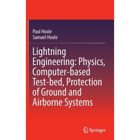 (영문도서) Lightning Engineering: Physics Computer-based Test-bed Protection of Ground and Airborne Sy... Hardcover, Springer, English, 9783030947279