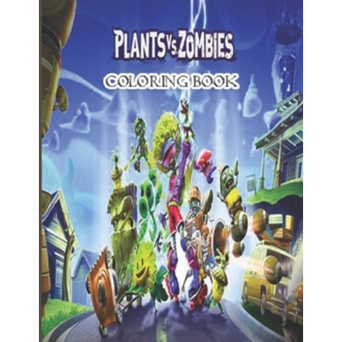 Plants vs Zombies Coloring Book: A Great Coloring Book For Kids and Fans Lovers of Plants vs Zombie... Paperback, Independently Published, English, 9798596888829