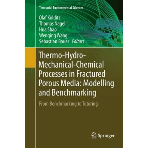 (영문도서) Thermo-Hydro-Mechanical-Chemical Processes in Fractured Porous Media: Modelling and Benchmark... Paperback, Springer, English, 9783030098261