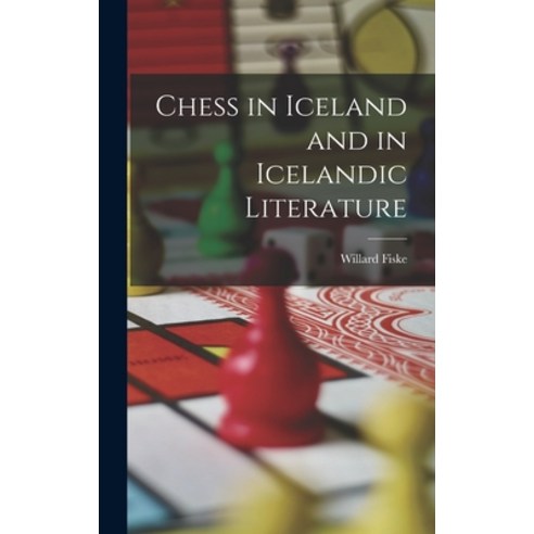 (영문도서) Chess in Iceland and in Icelandic Literature Hardcover, Legare Street Press, English, 9781017359411