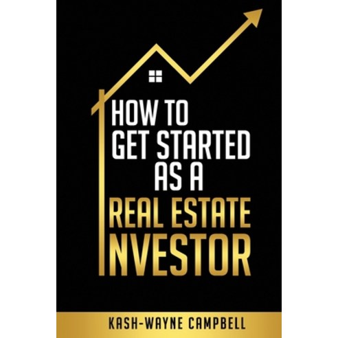 How To Get Started As A Real Estate Investor Paperback, Independently Published