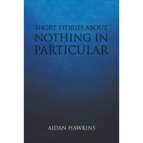 (영문도서) Short Stories about Nothing in Particular Paperback, Writers Republic LLC, English, 9781646209729