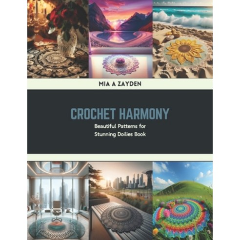 (영문도서) Crochet Harmony: Beautiful Patterns for Stunning Doilies Book Paperback, Independently Published, English, 9798320850351