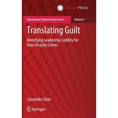 (영문도서) Translating Guilt: Identifying Leadership Liability for Mass Atrocity Crimes Hardcover, T.M.C. Asser Press, English, 9789462651708