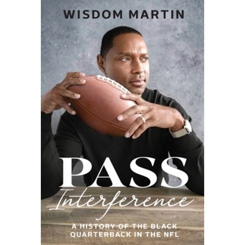 (영문도서) Pass Interference: History of the Black Quarterback in the NFL Paperback, 13th & Joan, English, 9781953156723