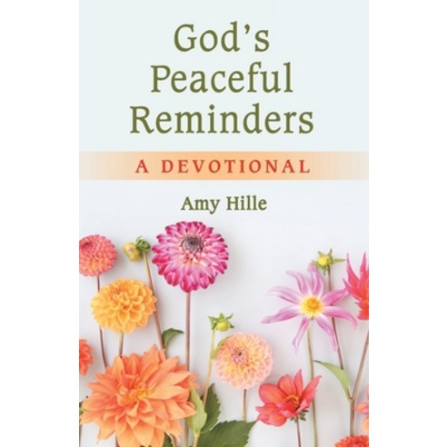 (영문도서) God''s Peaceful Reminders: A Devotional Paperback, WestBow Press, English, 9798385004157