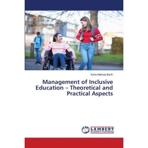 (영문도서) Management of Inclusive Education - Theoretical and Practical Aspects Paperback, LAP Lambert Academic Publis..., English, 9786205508039