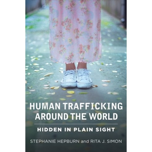 (영문도서) Human Trafficking Around the World: Hidden in Plain Sight Paperback, Columbia University Press, English, 9780231161459