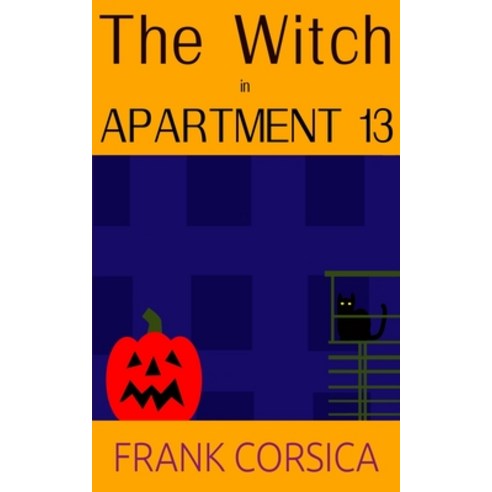 (영문도서) The Witch in Apartment 13 Paperback, Independently Published, English, 9781693890109