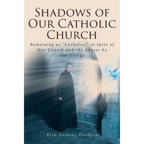 (영문도서) Shadows of Our Catholic Church: Remaining as Catholics in Spite of Our Church and the Abuses ... Paperback, Covenant Books, English, 9798886445121