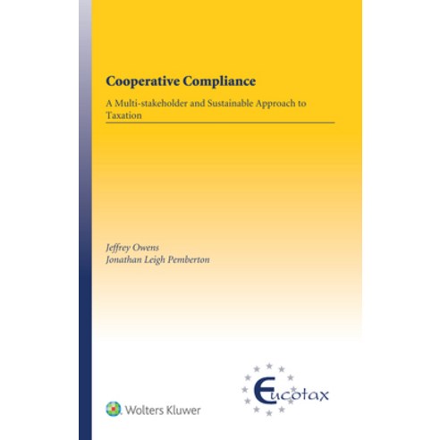 (영문도서) Cooperative Compliance: A Multi-Stakeholder and Sustainable Approach to Taxation Hardcover, Kluwer Law International, English, 9789403531939