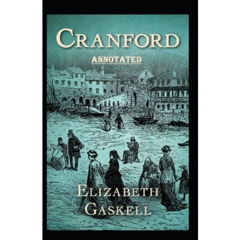 Cranford Annotated Paperback, Independently Published, English, 9798704133872