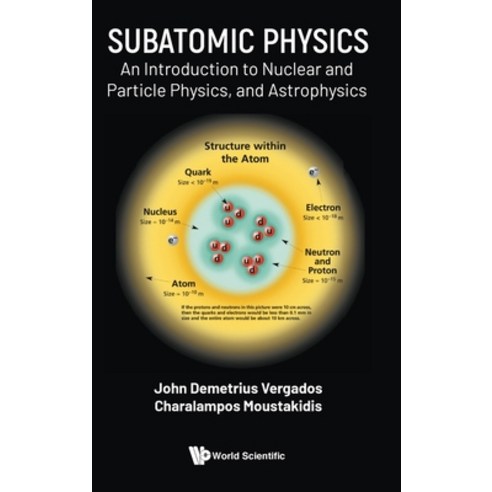 Subatomic Physics: An Introduction to Nuclear and Particle Physics and Astrophysics Hardcover, World Scientific Publishing..., English, 9789811229794