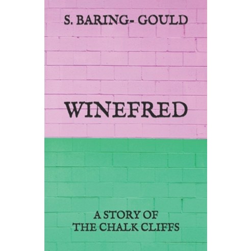 Winefred: A Story of the Chalk Cliffs Paperback, Independently ...