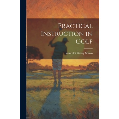 (영문도서) Practical Instruction in Golf Paperback, Legare Street Press, English, 9781021658036