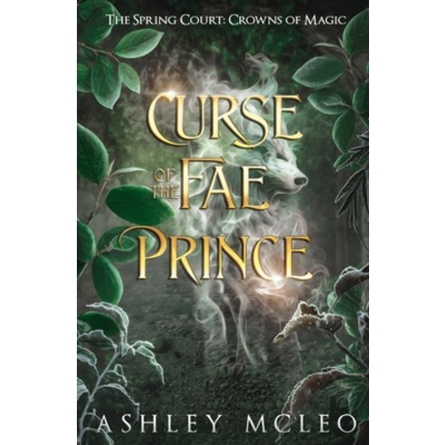 (영문도서) Curse of the Fae Prince: The Spring Court: Crowns of Magic Paperback, Meraki Press, English, 9781947245839