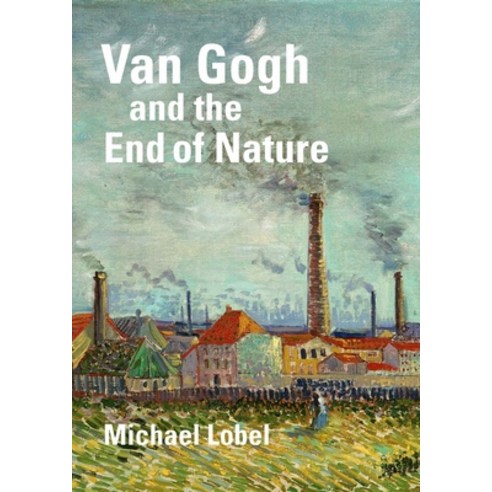 (영문도서) Van Gogh and the End of Nature Hardcover, Yale University Press, English, 9780300274363