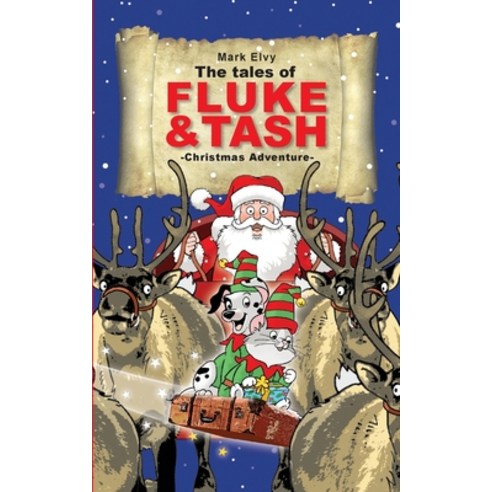 The Tales of Fluke and Tash - Christmas Adventure Paperback, Fluke and Tash Publishing, English, 9781999891039