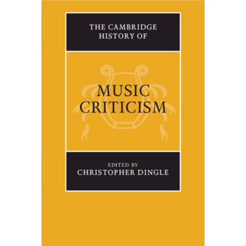 (영문도서) The Cambridge History of Music Criticism Paperback, Cambridge University Press, English, 9781108730549