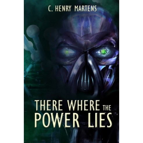 There Where the Power Lies Paperback, Createspace Independent Publishing Platform