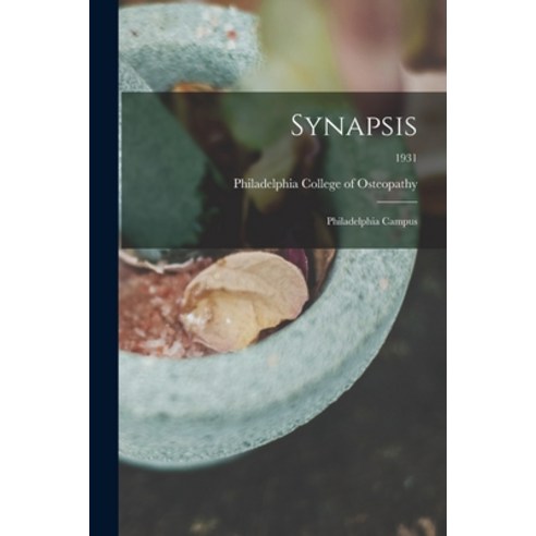 (영문도서) Synapsis: Philadelphia Campus; 1931 Paperback, Hassell Street Press, English, 9781013396755