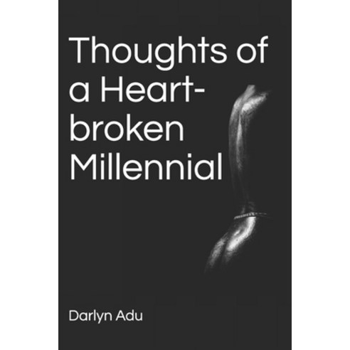 Thoughts of a Heart-broken Millennial Paperback, Independently Published