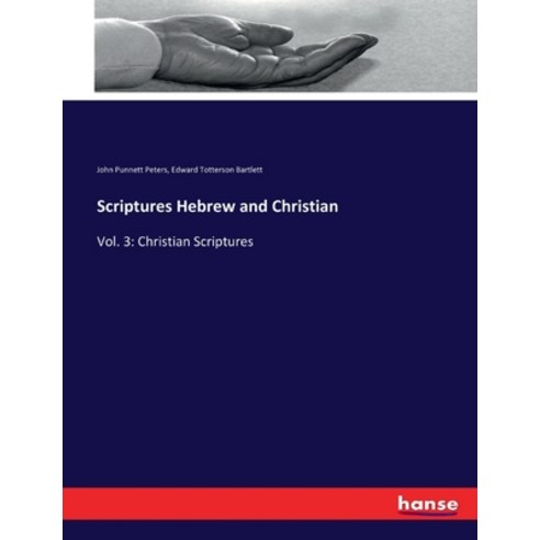 (영문도서) Scriptures Hebrew and Christian: Vol. 3: Christian Scriptures Paperback, Hansebooks, English, 9783337316822