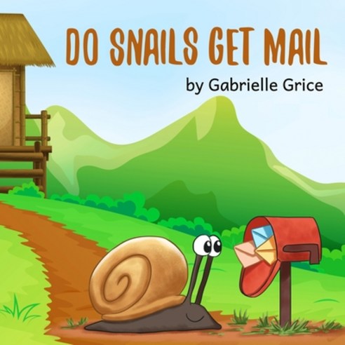 Do Snails Get Mail? Paperback, Gabrielle Grice, English, 9781948822718