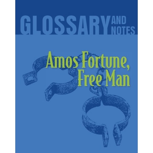 Glossary and Notes: Amos Fortune Free Man Paperback, Heron Books