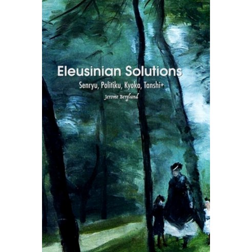 (영문도서) Eleusinian Solutions: Senryu Politiku Kyoka Tanshi+ Paperback, Independently Published, English, 9798327010024