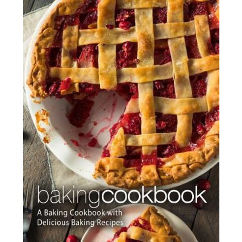Baking Cookbook: A Baking Cookbook with Delicious Baking Recipes Paperback, Createspace Independent Pub..., English, 9781979278171
