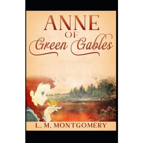 (영문도서) Anne of Green Gables by Lucy Maud Montgomery( illustrated edition) Paperback, Independently Published, English, 9798500714213
