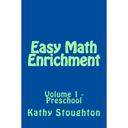 (영문도서) Easy Math Enrichment: Volume 1 - Preschool Paperback, Createspace Independent Pub..., English, 9781539826064