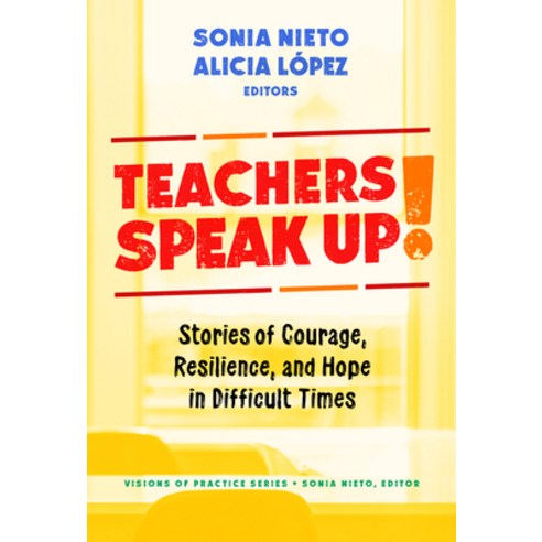 (영문도서) Teachers Speak Up!: Stories of Courage Resilience and Hope in Difficult Times Paperback, Teachers College Press, English, 9780807769522