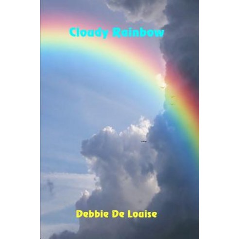 (영문도서) Cloudy Rainbow Paperback, Independently Published, English, 9781718163539