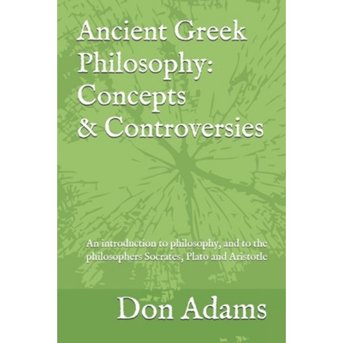 (영문도서) Ancient Greek Philosophy: Concepts and Controversies: An introduction to philos... Paperback, Independently Published, English, 9781521852729
