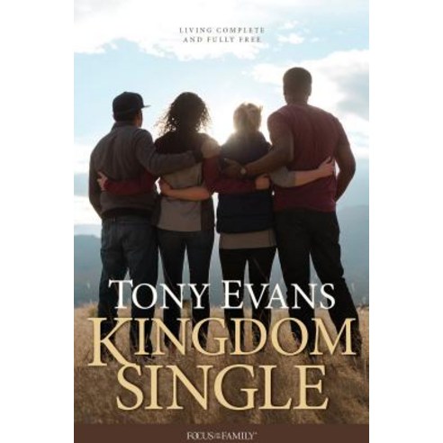 Kingdom Single: Living Complete and Fully Free Paperback, Focus on the Family Publishing